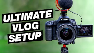Canon 90D Vlog Test & Ultimate Setup For Any Budget