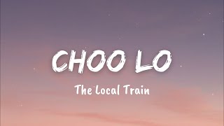 Choo Lo ( Lyrics ) - The Local Train I Lyrics I LateNight Vibes