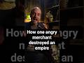How one angry merchant destroyed an empire #history #historyfacts #story #storytime #storytelling