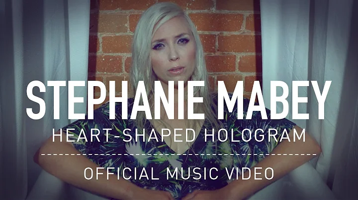 Stephanie Mabey - Heart-Shaped Hologram (Official Video)