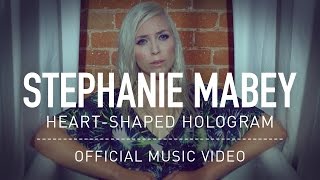 Stephanie Mabey - Heart-Shaped Hologram (Official Video) chords