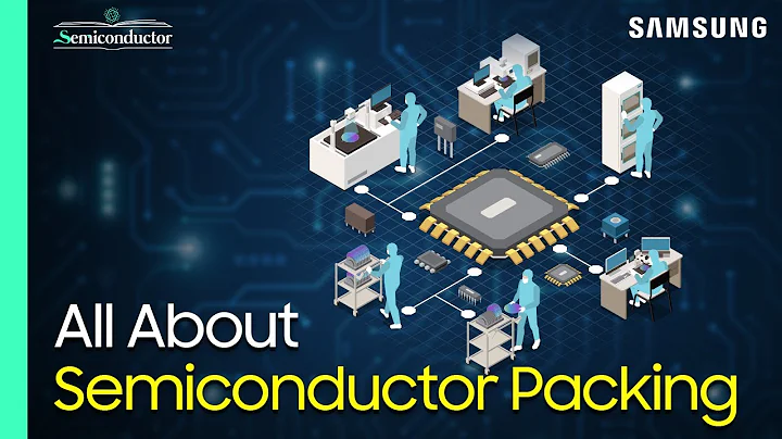 Semiconductor Packaging Explained | 'All About Semiconductor' by Samsung Electronics - DayDayNews