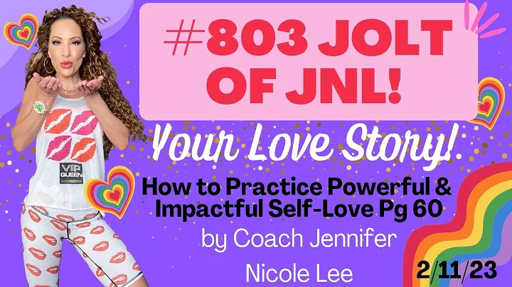 #803 JOLT OF JNL! How to Practice Powerful & Impactful Self-Love Pg 60