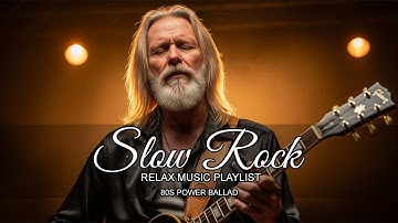 🎸 Slow Rock & Classic Rock Ballads Collection | The Most Emotional Rock Love Songs Ever🔥