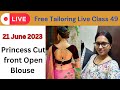 Free Tailoring Live Class 49 | Princess Cut  Front Open Blouse