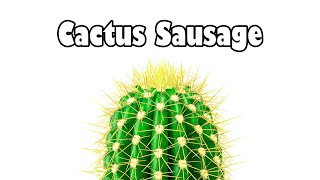 Cactus Sausage