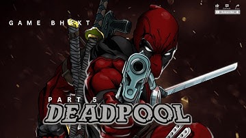 deadpool gameplay walkthrough part-5 | full gameplay | No Commentary | marvel Hero DeadPool | fans