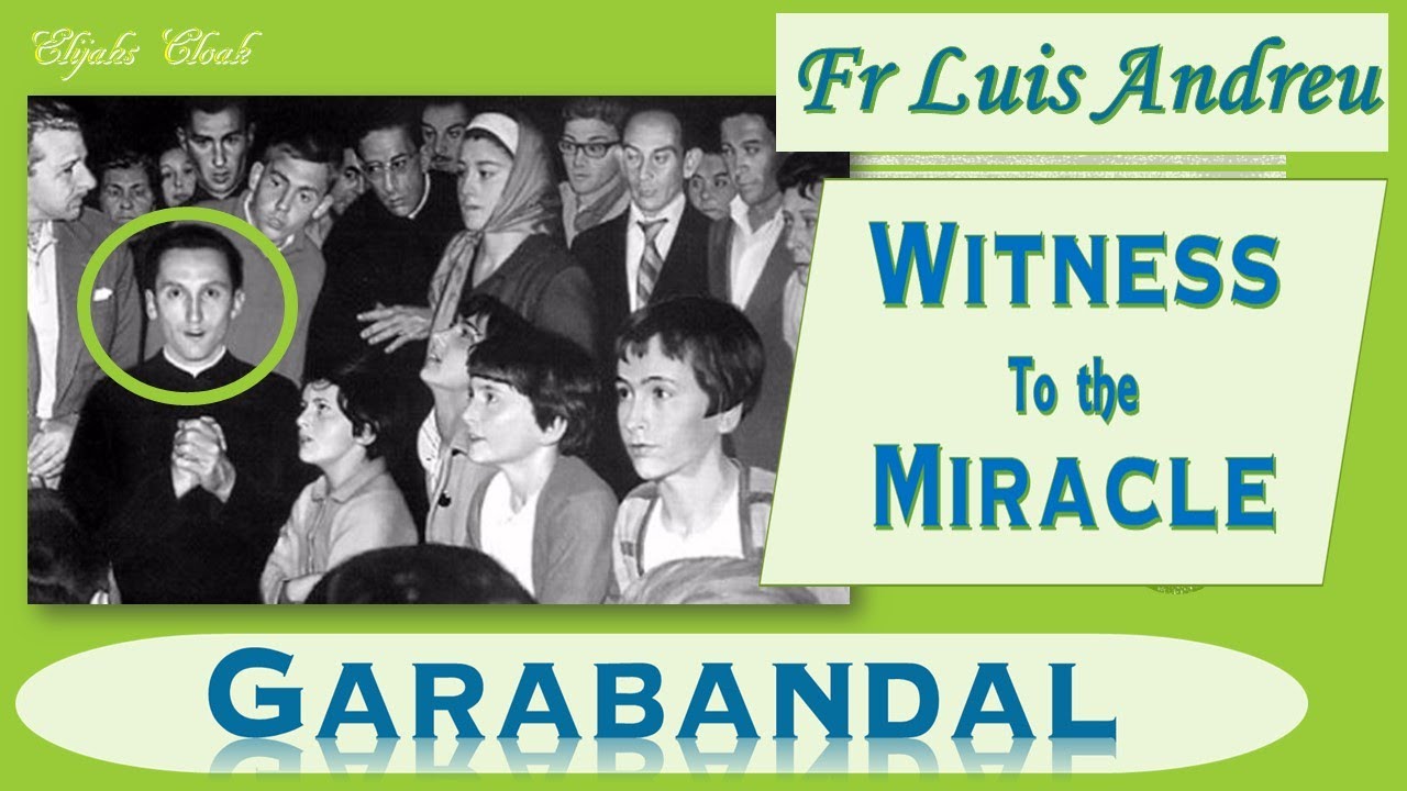 Fr Andreu Witness to the Garabandal Miracle YouTube