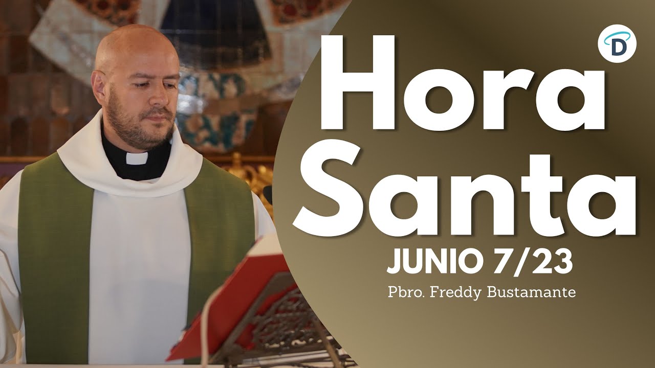 Hora Santa A solas con El Buen Dios/ Junio 7- El Buen Dios
