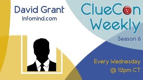 ClueCon Weekly- David Grant Uses SignalWire- 9/4/19