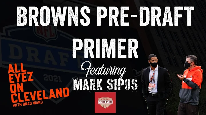 Browns Pre-Draft Primer with Mark Sipos