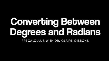 Converting Between Degrees and Radians