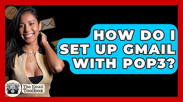 How Do I Set Up Gmail With POP3? - TheEmailToolbox.com