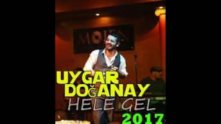 Uygar Doğanay Hele Gel 2017