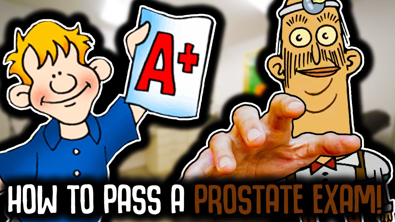 How To Pass A Prostate Exam!