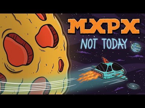 MxPx "Not Today" (Official Music Video)
