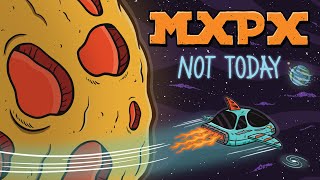 MxPx &quot;Not Today&quot; (Official Music Video)