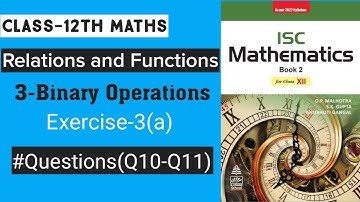 Class 12 Maths ISC | Binary Operations | Chapter 3 | Relations and Functions | Ex-3 Q10 to Q11
