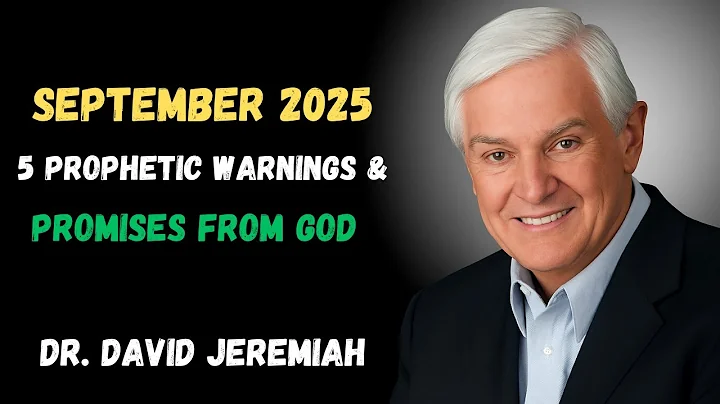 September 2025: 5 Prophetic Warnings &amp; Promises from God | Dr. David Jeremiah