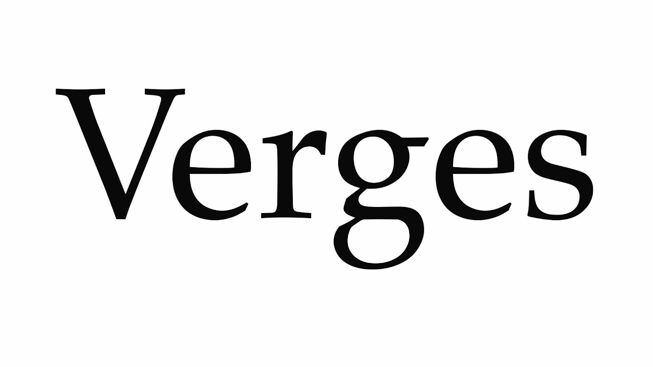 How to Pronounce Verges YouTube