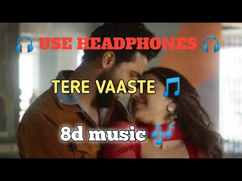 Tere Vaaste (8D AUDIO)| Zara Hatke Zara Bachke | Vicky Kaushal, Sara Ali Khan, Varun J, Sachin-Jigar