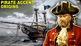 Where Does the Pirate Accent Come From?