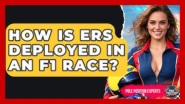 How Is ERS Deployed In An F1 Race? - Pole Position Experts