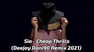 Sia - Cheap Thrills (Deejay Dani90 Remix 2021)