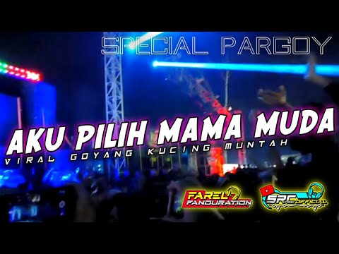 DJ AKU PILIH MAMA MUDA || VIRAL TIK TOK 2022 || SPECIAL PARGOY || BASS GENDENG SRC OFFICIAL•