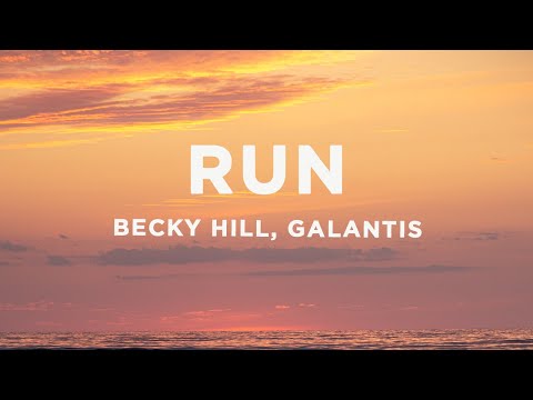 Becky Hill, Galantis - Run (Lyrics)