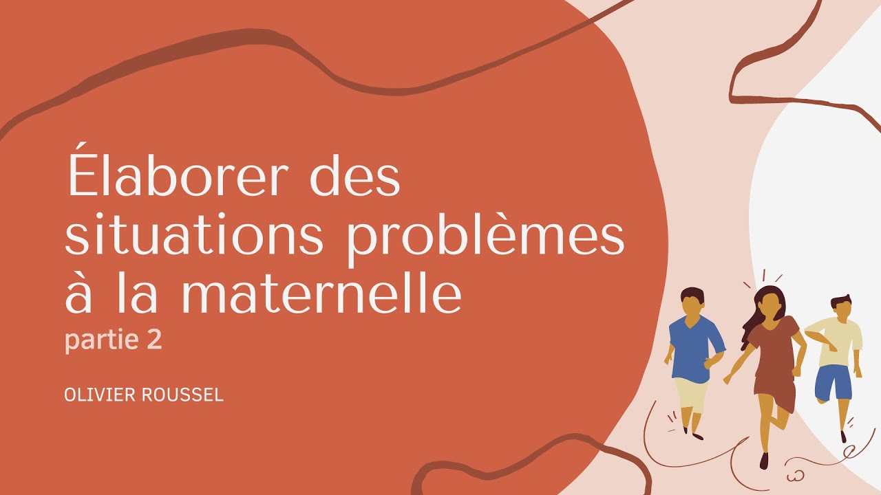 Forum pédagogique | Partie 2- Élaborer des situations problèmes à la ...