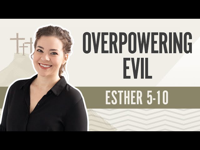 Overpowering Evil | Esther 5-10