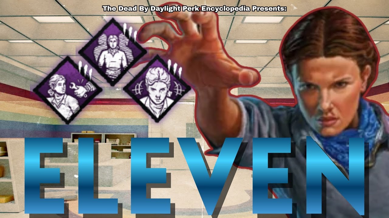 Eleven's Three Perks | Dead By Daylight Perk Encyclopedia - YouTube