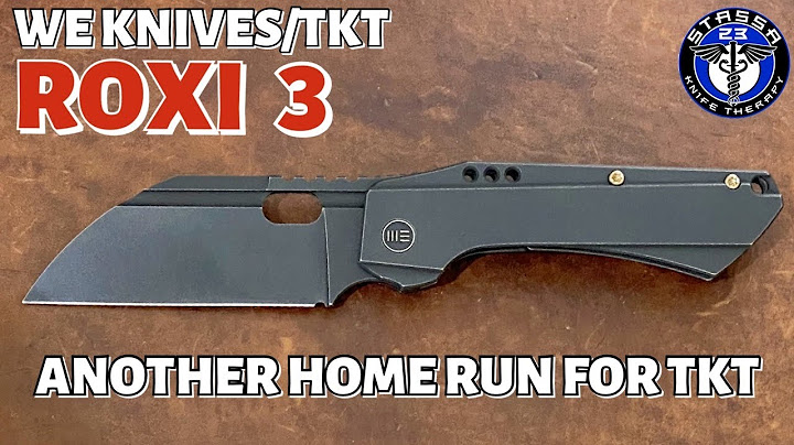 WE KNIVES ROXI 3 /ANOTHER TKT HOME RUN DESIGN/ REVIEW & TEST