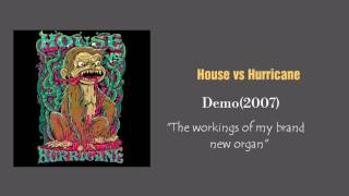 Watch House Vs Hurricane The Workings Of My Brand New Organ video