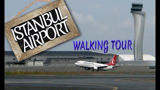 The World’s Largest Airport Istanbul Turkey Walking Tour