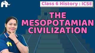 The Mesopotamian civilization Class 6 ICSE History | Selina