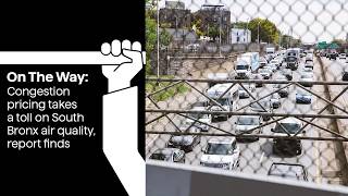 Congestion pricing takes a toll on South Bronx air quality, report finds