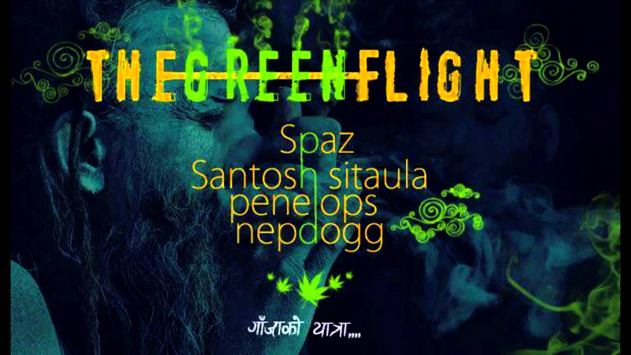 The Green Flight - Spaz,Santosh Sitaula,SudipUndefeated,Nepdogg. auf YouTube ansehen The Green Flight - Spaz,Santosh Sitaula,SudipUndefeated,Nepdogg. auf YouTube ansehen
