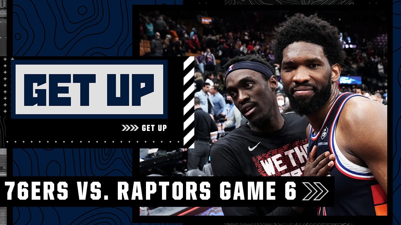 76ers vs. Raptors Game 6 highlights & analysis: Perk praises Doc Rivers' coaching job | Get Up - ESPN