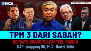 GEMPAR! TPM 3 dari Sabah? | Bersatu buang Zulkafperi, Rashid | DAP tunggang BN, MIC - Radzi Jidin