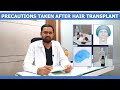 What precautions Taken after Hair Transplant? | Explained by Dr.Kiran Chotaliya (Part-I)