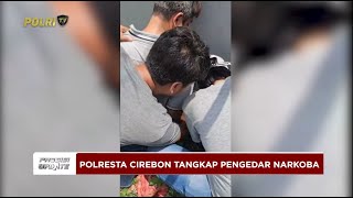 PRESISI UPDATE: POLRESTA CIREBON TANGKAP PENGEDAR NARKOBA 11/05/2025 15.00
