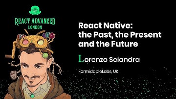 React Native: See the Past, the Present and the Future - Lorenzo Sciandra