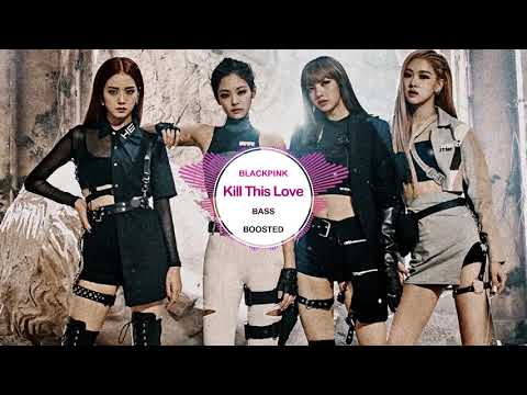 BLACKPINK - Kill This Love [ BASS BOOSTED ]  🎧 🎵