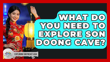 What Do You Need To Explore Son Doong Cave? - Exploring Southeast Asia