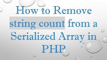 How to Remove string count from a Serialized Array in PHP