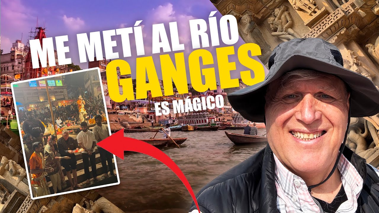Me metí al río Ganges en la India, el río más contaminado y más mágico   Guillermo Cárdenas