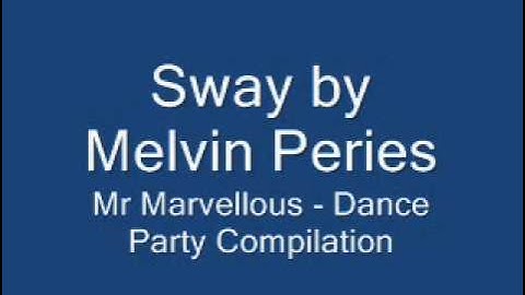 Sway By Melvin peries