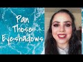 Pan Those Eyeshadows update  |  New shades rolling in!  |  February 2021  #panthoseeyeshadows